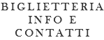 BIGLIETTERIA INFO E CONTATTI